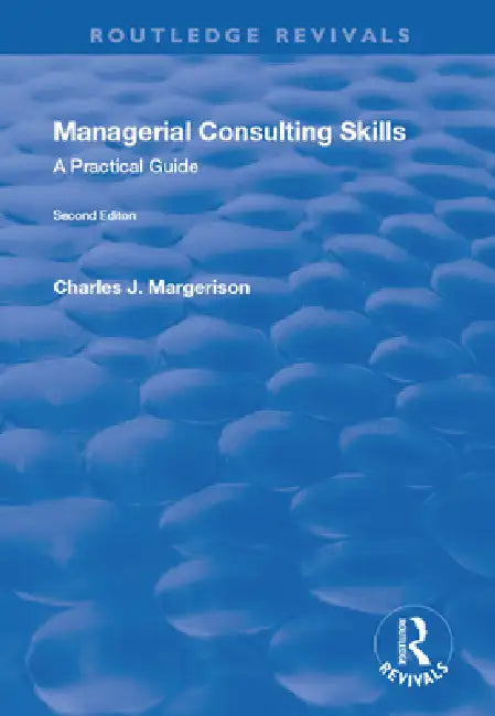 Managerial Consulting Skills: A Practical Guide by Charles Margerison