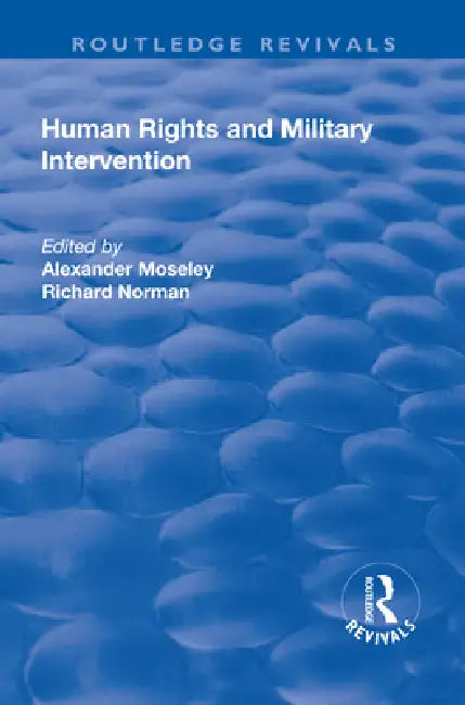 Human Rights and Military Intervention by Alexander Moseley