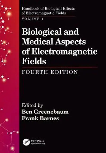 Biological and Medical Aspects of Electromagnetic Fields Fourth Edition by Barnes Frank
