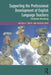 Supporting the Professional Development of English Language Teachers: Facilitative Mentoring by Melissa K. Smith