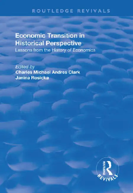Economic Transition in Historical Perspective by Charles Clark