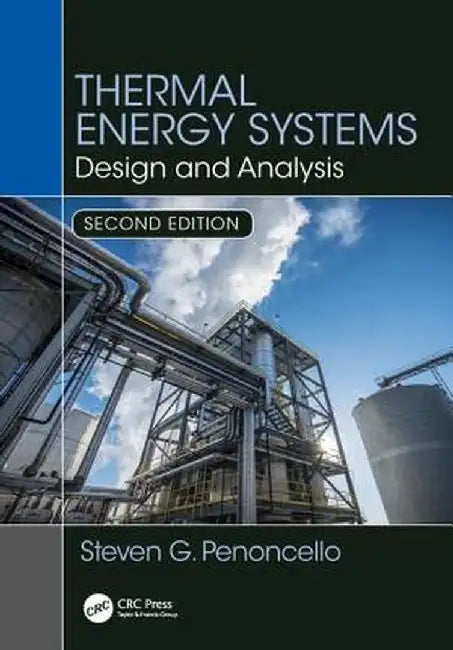 Thermal Energy Systems: Design and Analysis, Second Edition by Steven G. Penoncello