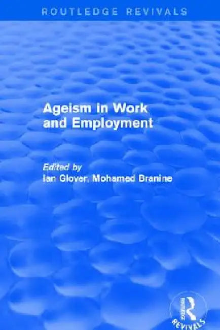 Ageism in Work and Employment by Ian Glover