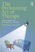 The Performing Art of Therapy: Acting Insights and Techniques for Clinicians by Mark O'Connell