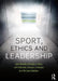 Sport, Ethics and Leadership by Jack Bowen, Ronald S. Katz, Jeffrey R. Mitchell