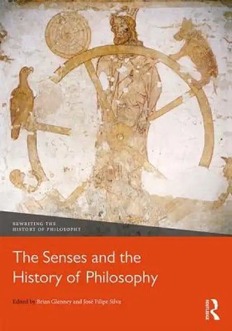 The Senses and the History of Philosophy by Glenney Brian