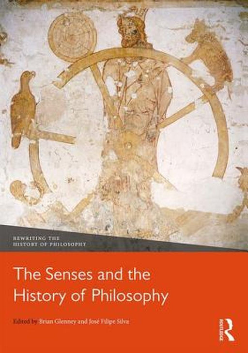 The Senses and the History of Philosophy by Glenney Brian