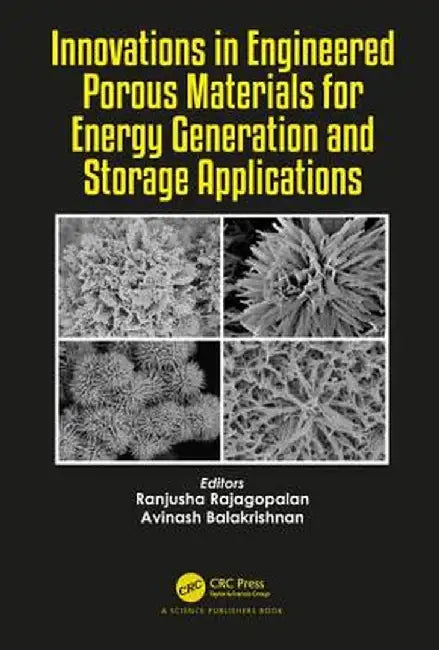 Innovations in Engineered Porous Materials for Energy Generation and Storage Applications by Ranjusha Rajagopalan
