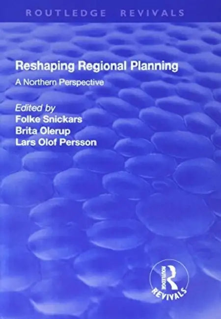 Reshaping Regional Planning: A Northern Perspective by Brita Olerup