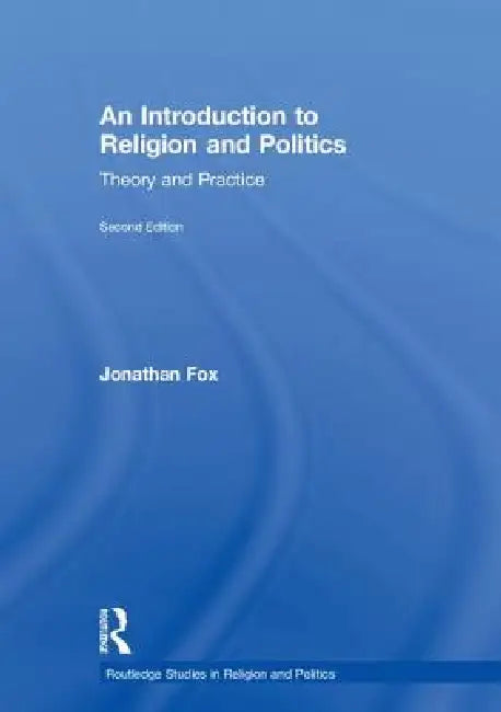 An Introduction to Religion and Politics: Theory and Practice by Jonathan Fox