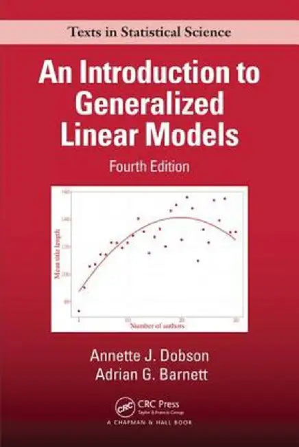An Introduction to Generalized Linear Models by Annette J. Dobson