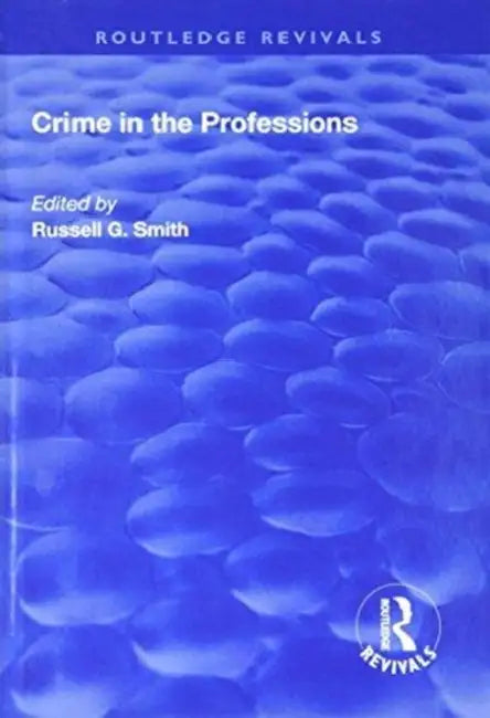 Crime in the Professions by Russell Smith