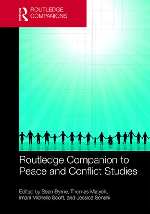 Routledge Companion to Peace and Conflict Studies by Byrne Sean