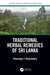 Traditional Herbal Remedies of Sri Lanka: by Waisundara