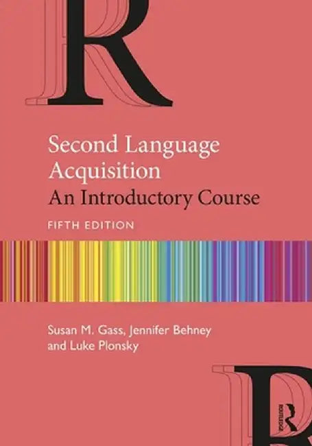 Second Language Acquisition: An Introductory Course by Susan M. Gass
