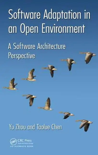 Software Adaptation in an Open Environment: A Software Architecture Perspective by Yu Zhou, Taolue Chen