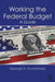 Working the Federal Budget: A Guide by George D. Krumbhaar