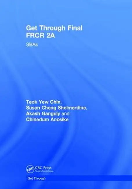 Get Through Final Frcr 2a: Sbas by Teck Yew Chin