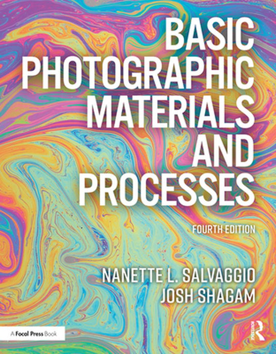 Basic Photographic Materials and Processes by Nanette L. Salvaggio