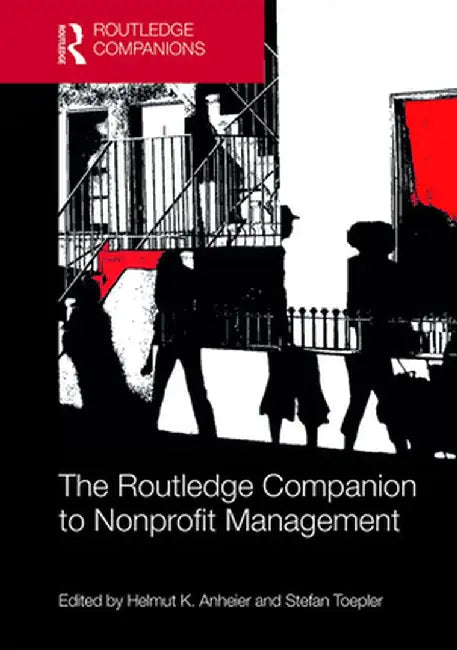 The Routledge Companion to Nonprofit Management by Anheier Helmut