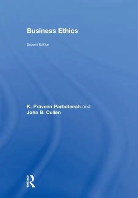 Business Ethics by K. Praveen Parboteeah