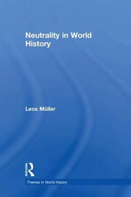 Neutrality in World History by Leos Müller