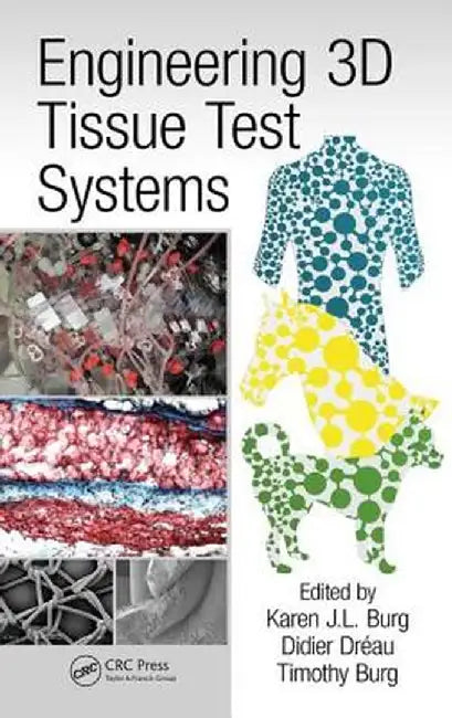 Engineering 3D Tissue Test Systems by Karen J.L. Burg