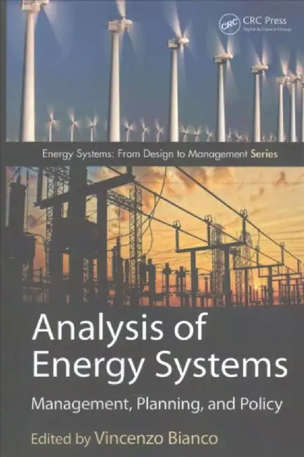 Analysis of Energy Systems: Management, Planning and Policy by Vincenzo Bianco