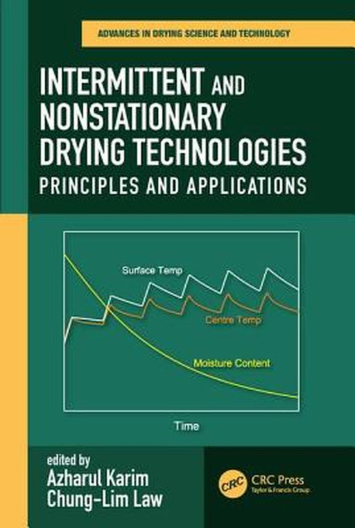 Intermittent and Nonstationary Drying Technologies: Principles and Applications by Chung-Lim Law