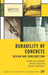 Durability of Concrete: Design and Construction by Mark Alexander