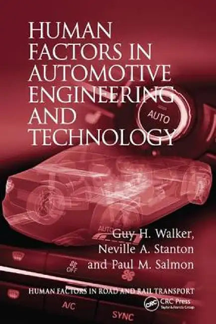 Human Factors in Automotive Engineering and Technology by Guy H. Walker
