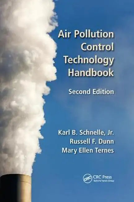 Air Pollution Control Technology Handbook by Karl B. Schnelle Jr.
