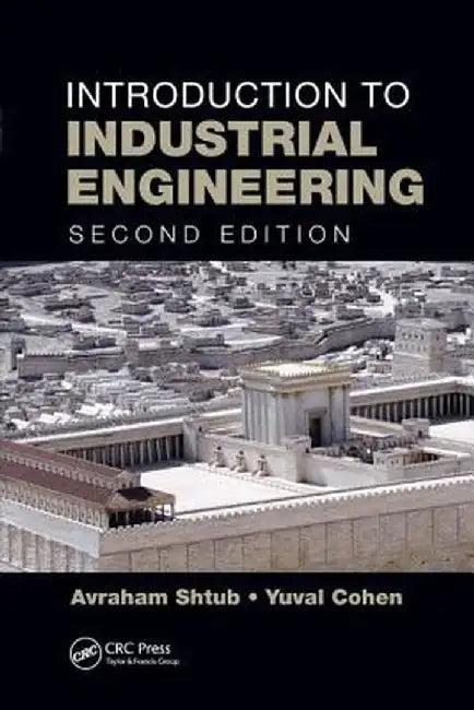 Introduction to Industrial Engineering by Avraham Shtub