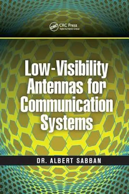 Low-Visibility Antennas for Communication Systems by Albert Sabban
