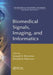 Biomedical Signals, Imaging, and Informatics by Joseph D. Bronzino