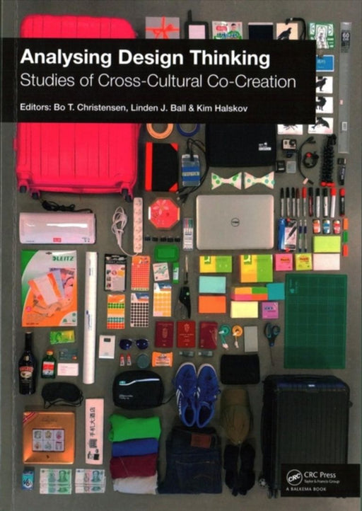 Analysing Design Thinking: Studies of Cross-Cultural Co-Creation by Bo Christensen