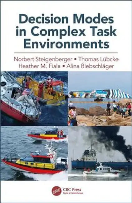 Decision Modes in Complex Task Environments by Norbert Steigenberger