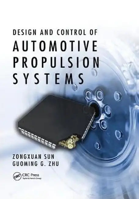 Design and Control of Automotive Propulsion Systems by Zongxuan Sun
