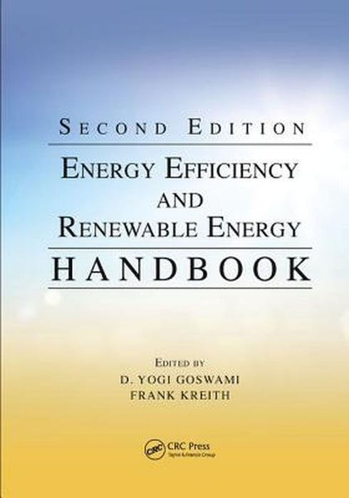 Energy Efficiency And Renewable Energy Handbook Second Edition by Goswami, D. Yogi