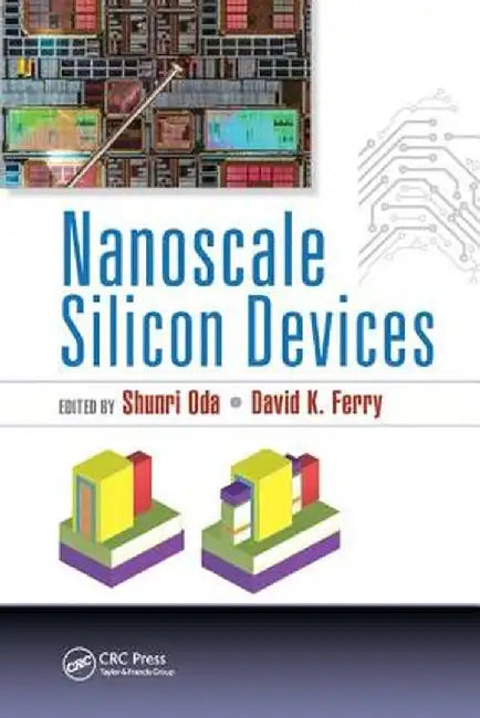 Nanoscale Silicon Devices by Shunri Oda