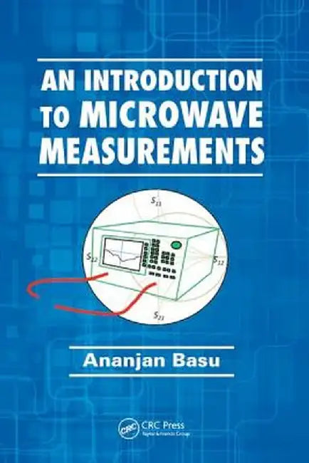 An Introduction to Microwave Measurements by Ananjan Basu