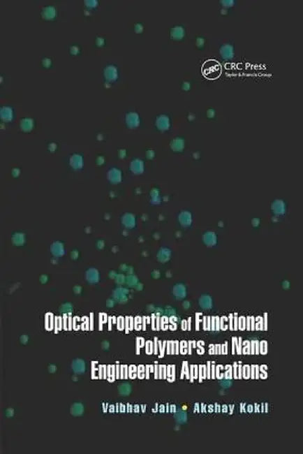 Optical Properties of Functional Polymers and Nano Engineering Applications by Vaibhav Jain