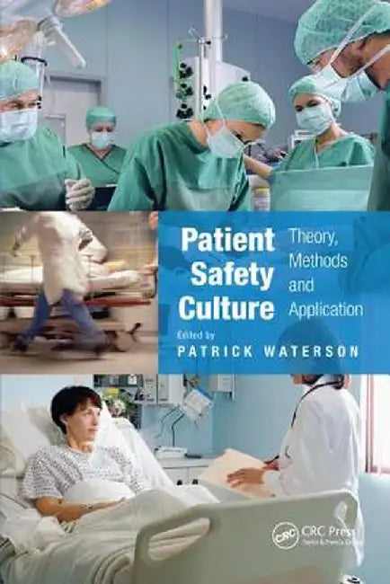 Patient Safety Culture: Theory, Methods and Application by Patrick Waterson