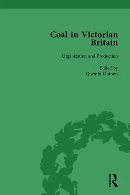 Coal in Victorian Britain, Part I, Volume 2 by John Benson