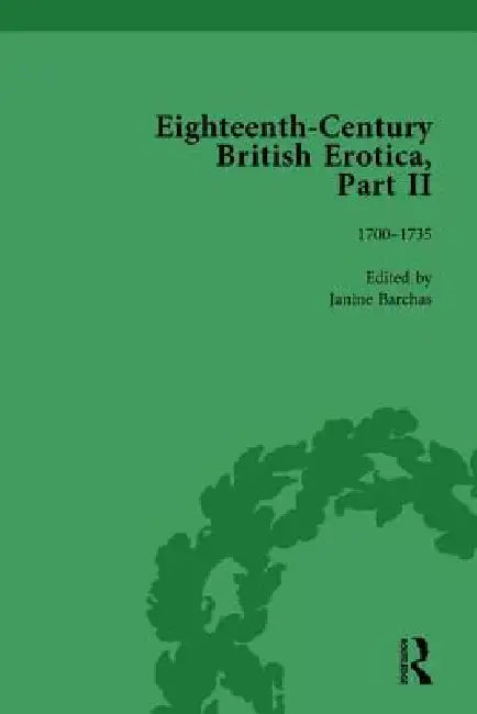 Eighteenth-Century British Erotica, Part II  by Janine Barchas