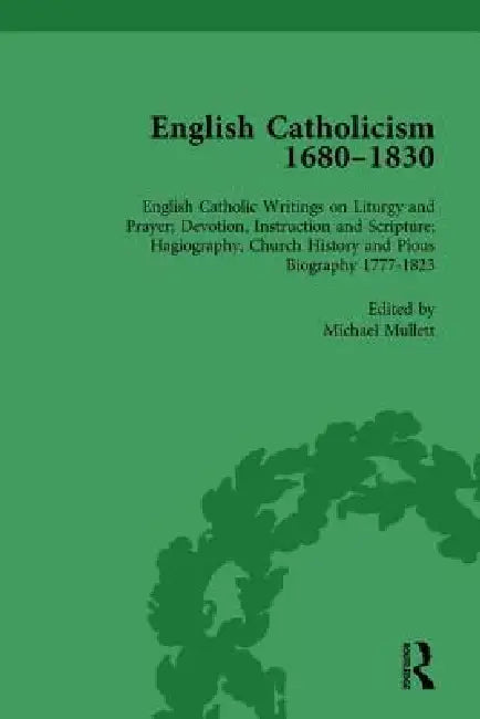 English Catholicism, 1680-1830 by Michael Mullett