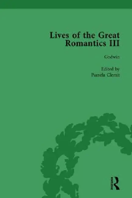 Lives of the Great Romantics, Part III, by Pamela Clemit