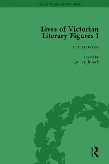 Lives of Victorian Literary Figures, Part I, George Eliot, Charles Dickens and Alfred, Lord Tennyson by Their Contemporaries by Ralph Pite