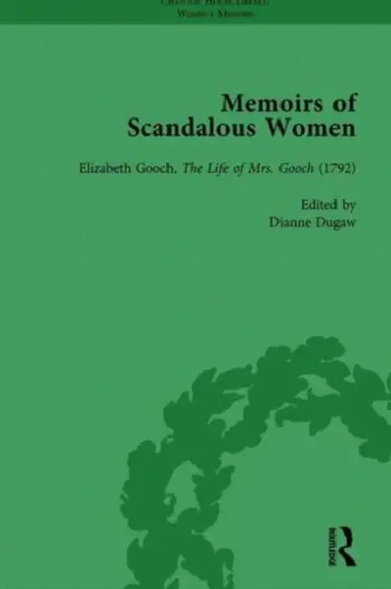 Memoirs of Scandalous Women, Volume 4 by Dianne Dugaw
