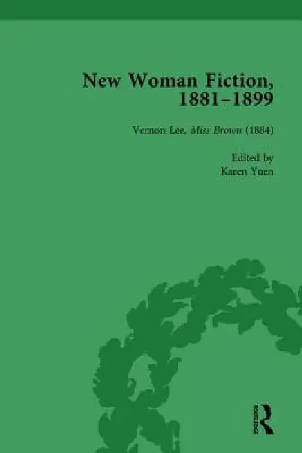 New Woman Fiction, 1881-1899, Part I by Carolyn W. De La L. Oulton
